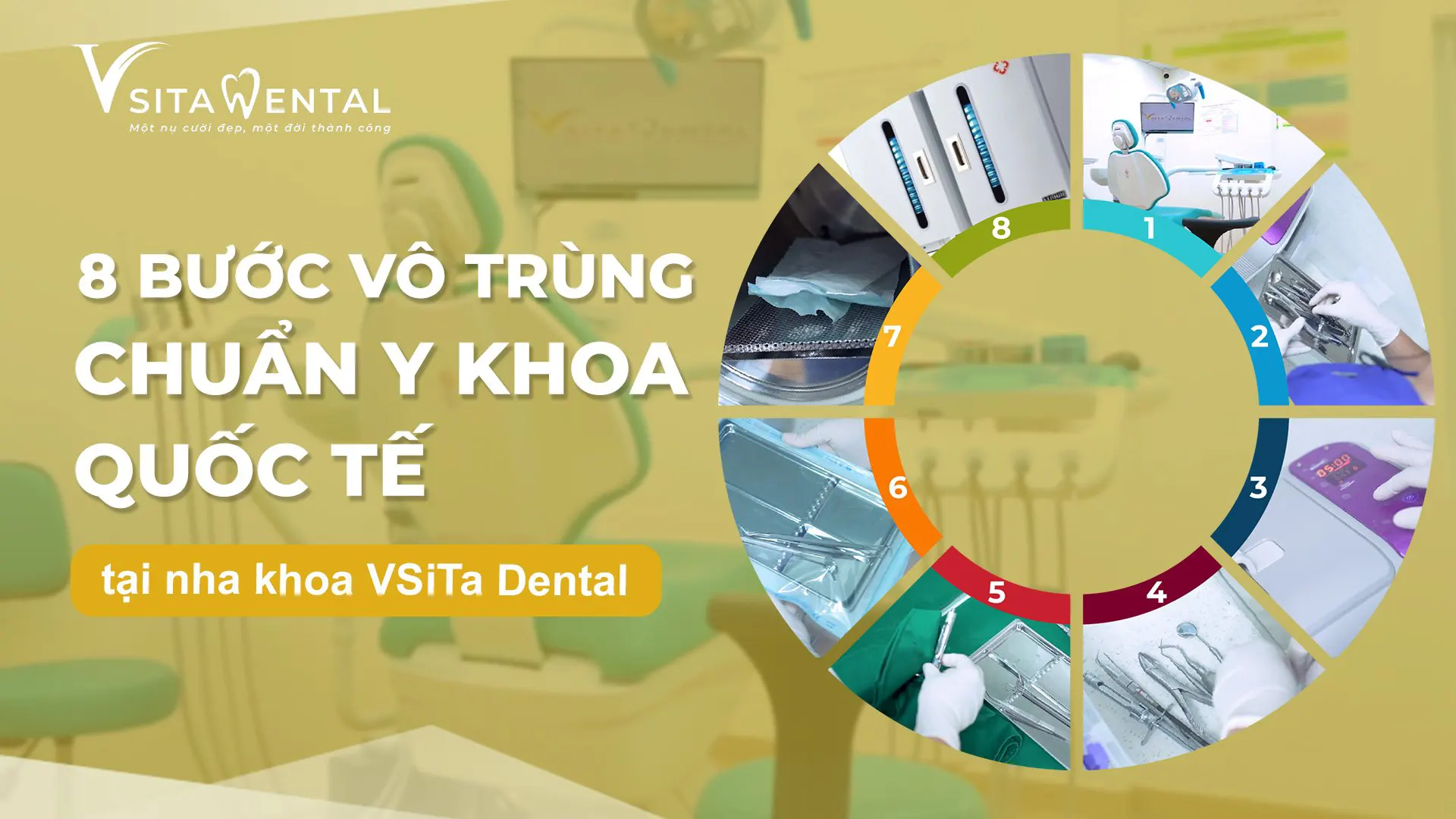 8 bước vô trùng chuẩn y khoa quốc tế tại trung tâm nha khoa thẩm mỹ VSiTa Dental